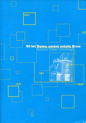 90 let Domu umění města Brna
