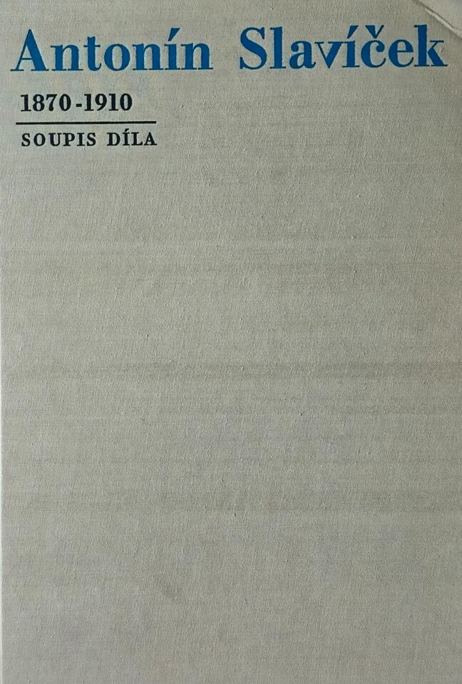Antonín Slavíček (1870-1910) – Soupis díla