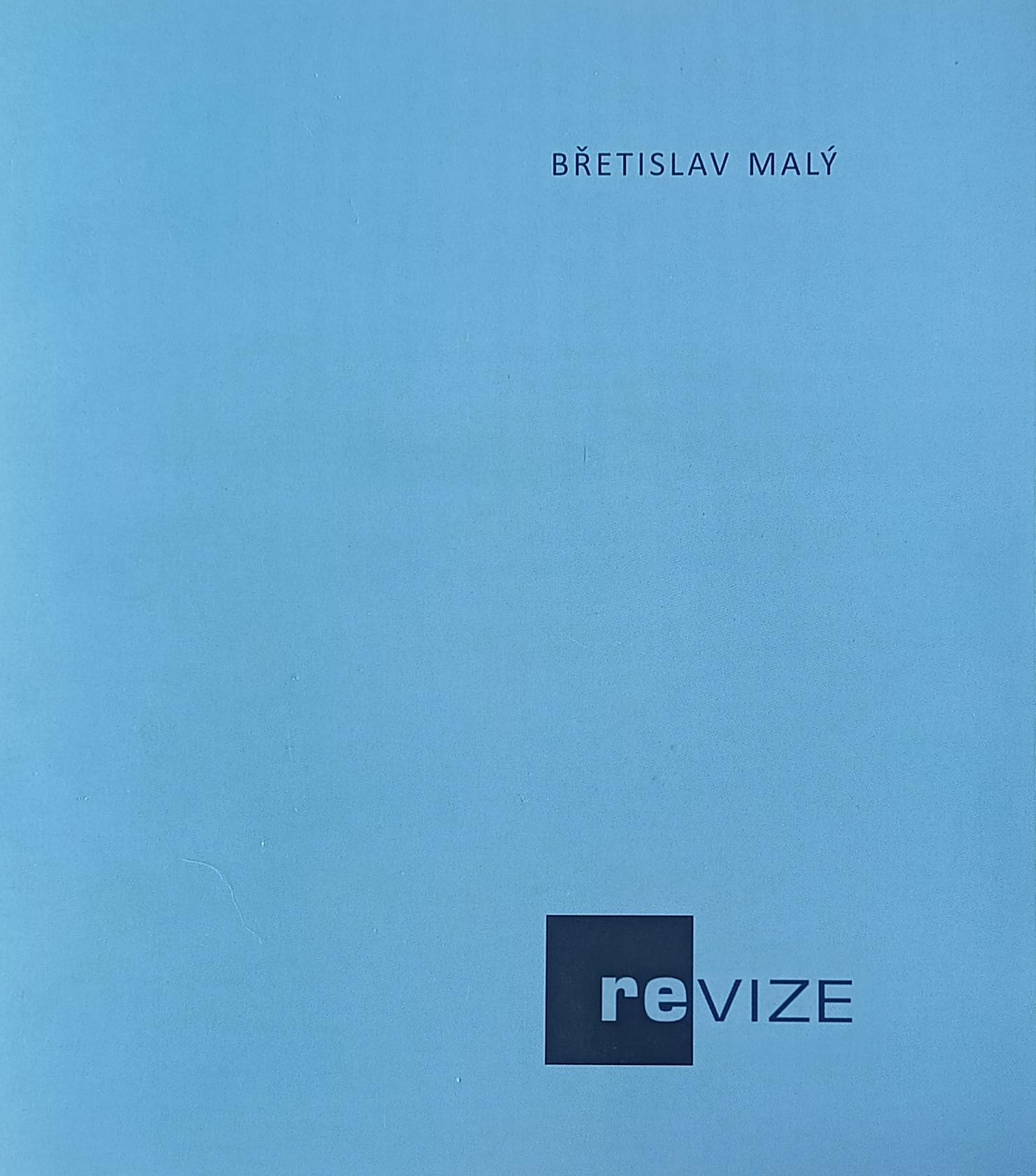 Břetislav Malý – ReVize