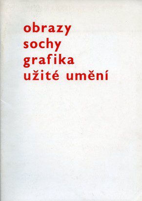 Obrazy, sochy, grafika, užité umění