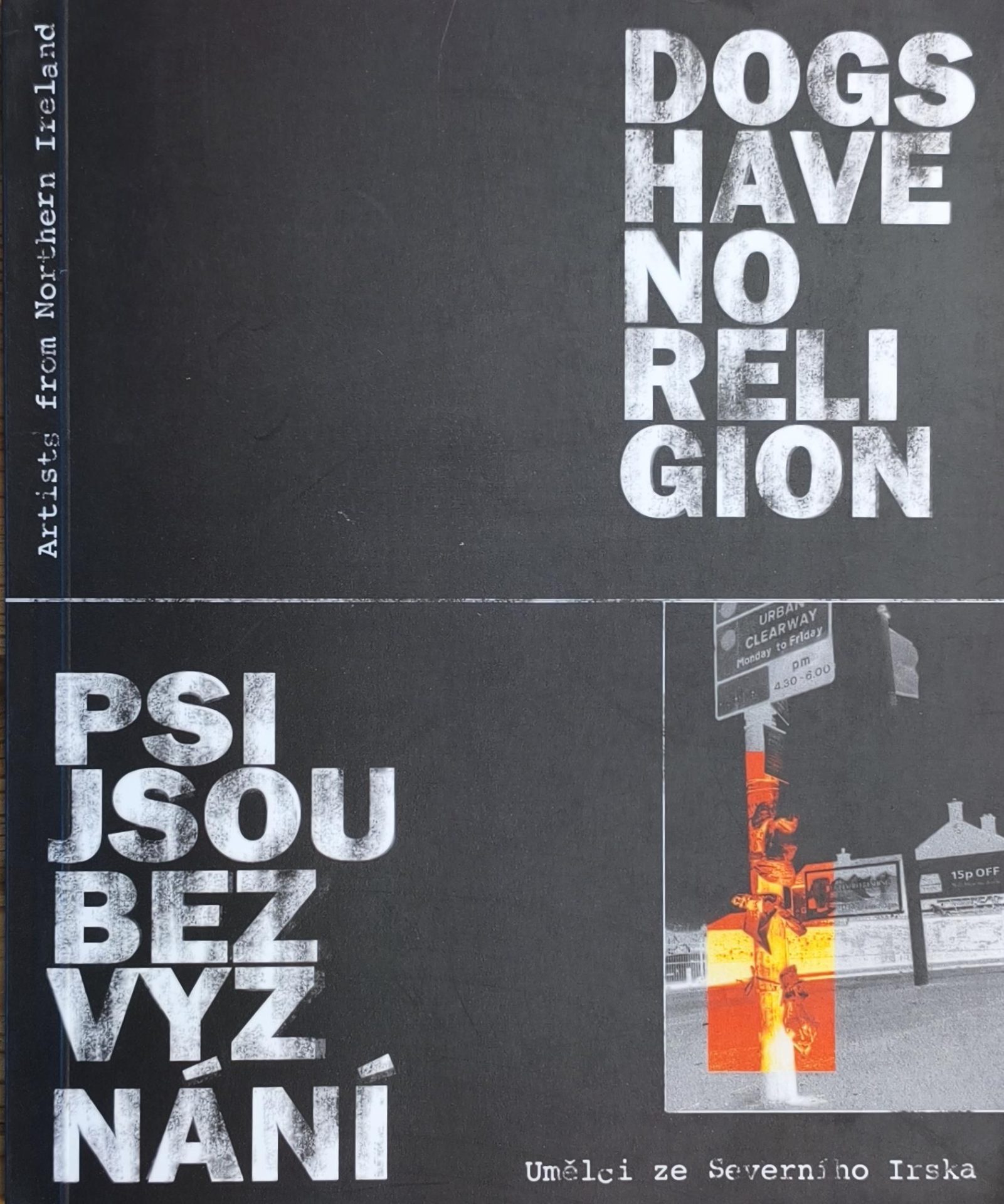 Psi jsou bez vyznání / Dogs Have No Religion