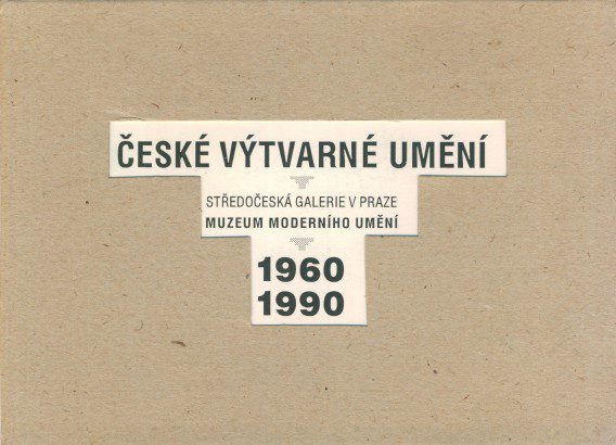 České výtvarné umění / Czech Visual Art 1960-1990