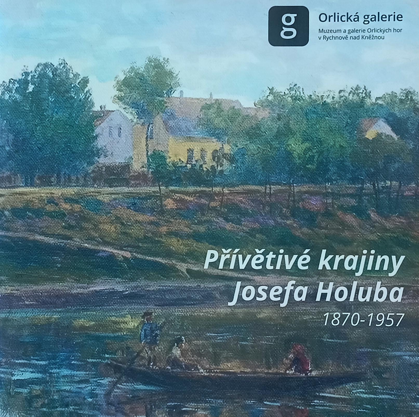 Přívětivé krajiny Josefa Holuba (1870 – 1957)
