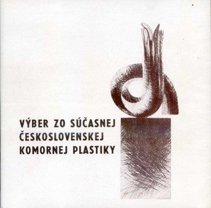 Výber zo súčasnej československej komornej plastiky