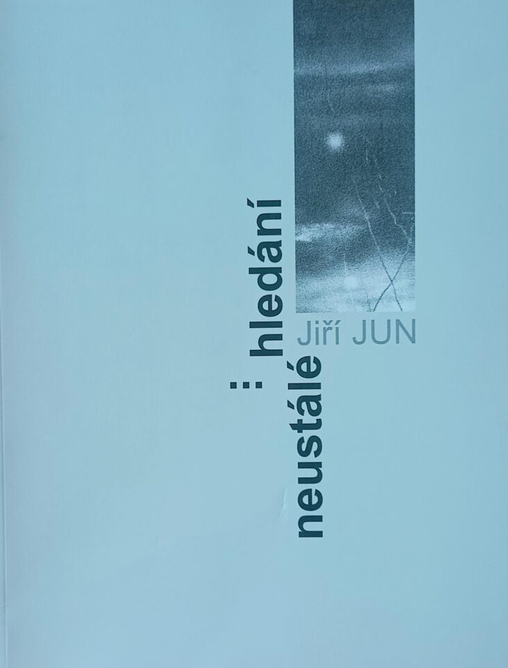 Jiří Jun – …neustálé hledání