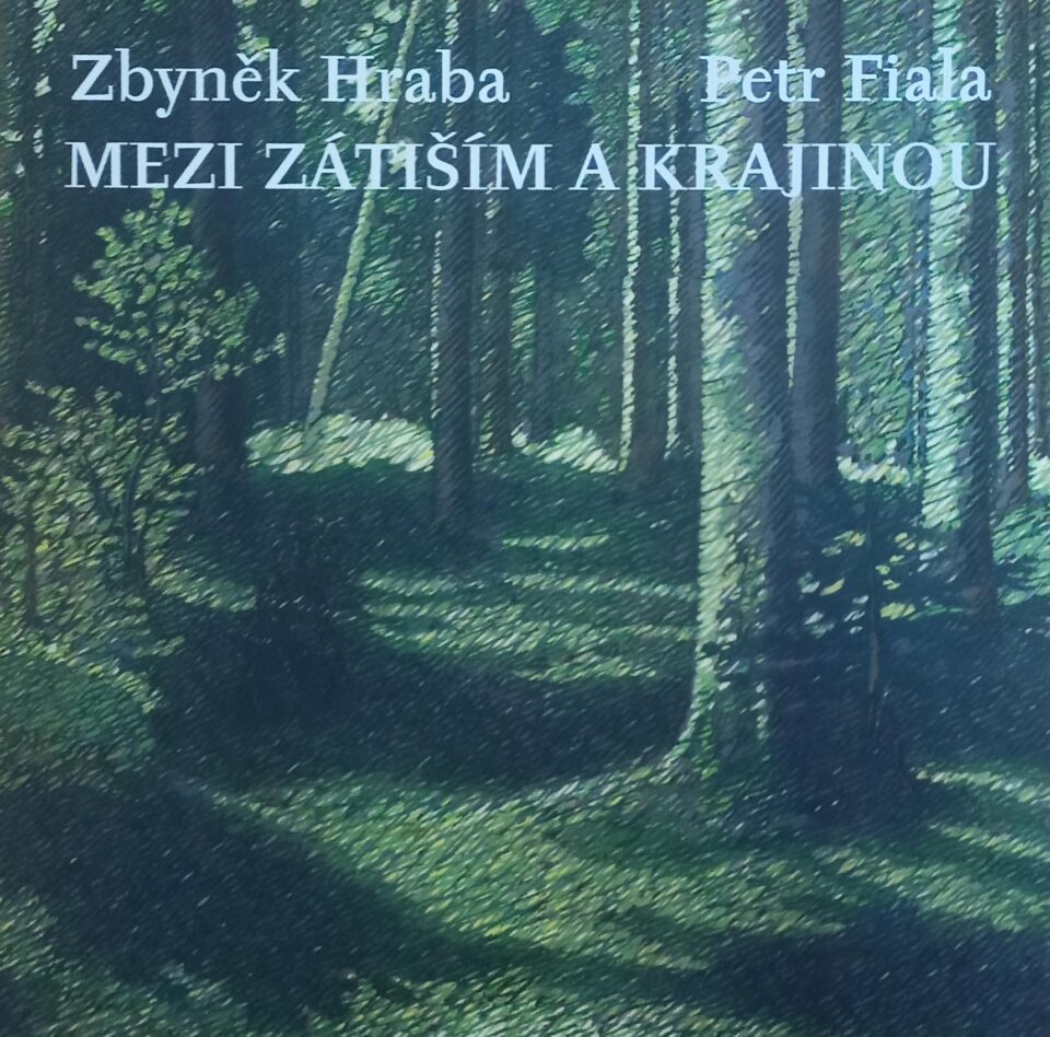 Zbyněk Hraba / Petr Fiala – Mezi zátiším a krajinou