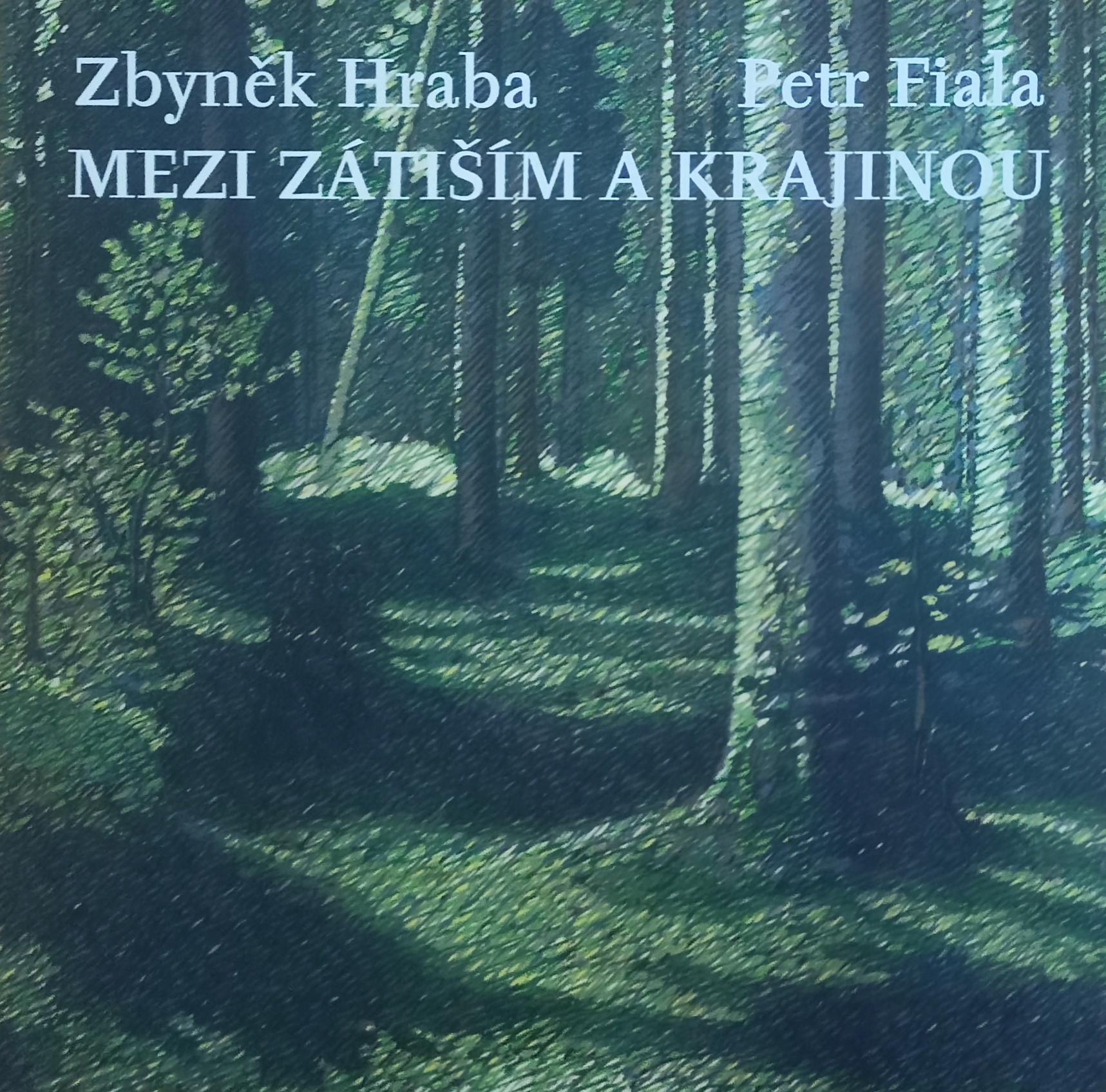 Zbyněk Hraba / Petr Fiala – Mezi zátiším a krajinou