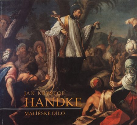 Jan Kryštof Handke – malířské dílo (1694 – 1774)