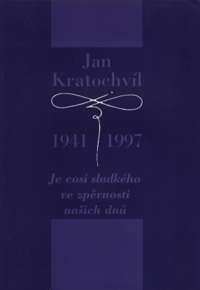 Jan Kratochvíl (1941 – 1997) – Je cosi sladkého ve zpěvnosti našich dnů