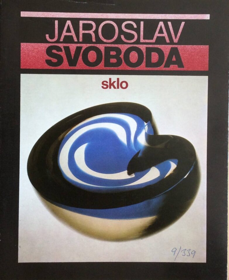 Zasloužilý umělec Jaroslav Svoboda – sklo (Výběr ze sklářského díla 1970 – 1984)