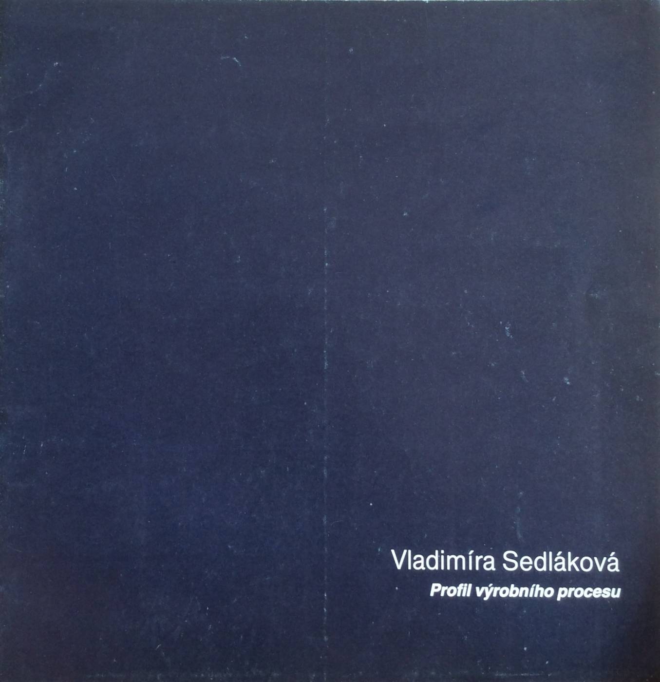 Vladimíra Sedláková – Profil výrobního procesu