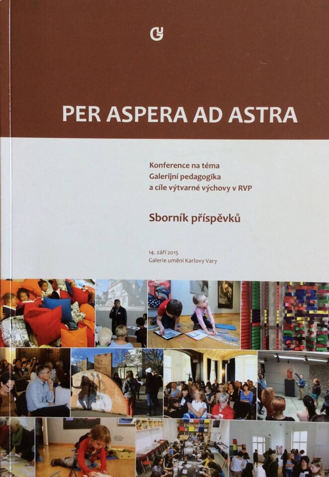 Per aspera ad astra – Konference na téma Galerijní pedagogika a cíle výtvarné výchovy v RVP