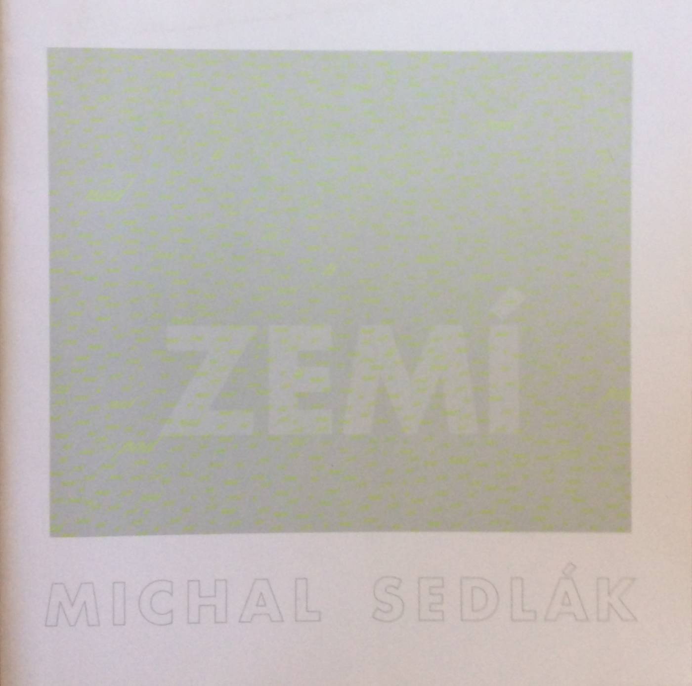 Michal Sedlák – Nad/pod zemí
