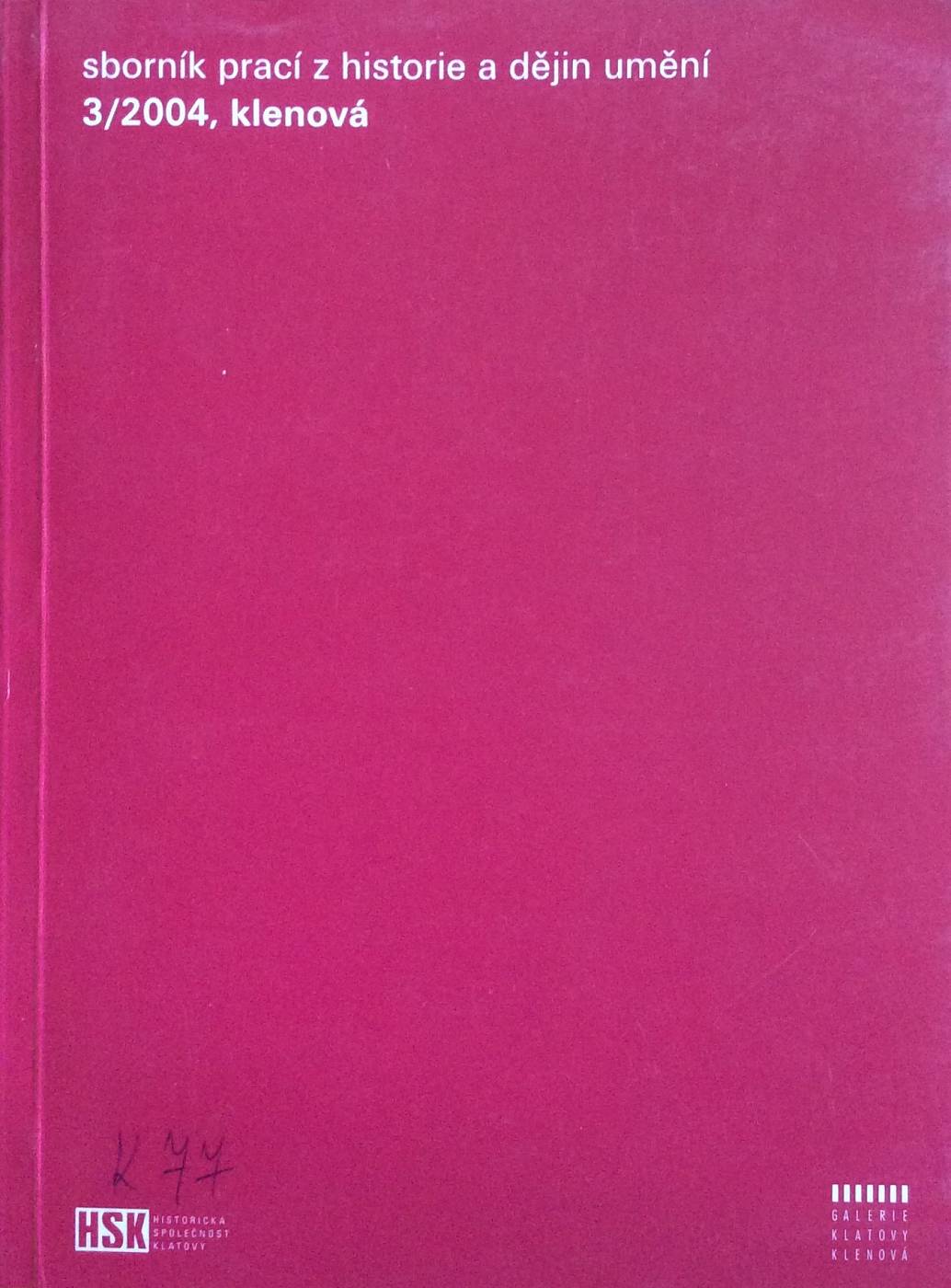 Sborník prací z historie a dějin umění 3/2004, Klenová
