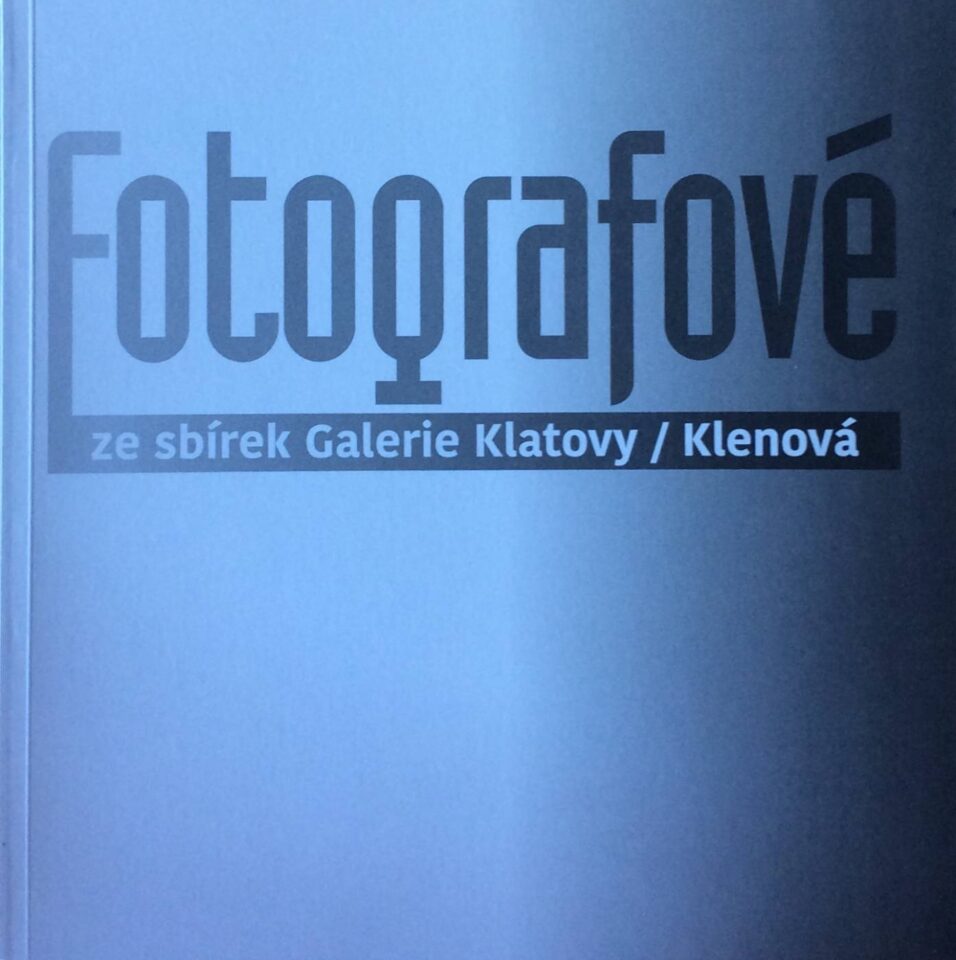 Fotografové ze sbírek Galerie Klatovy / Klenová