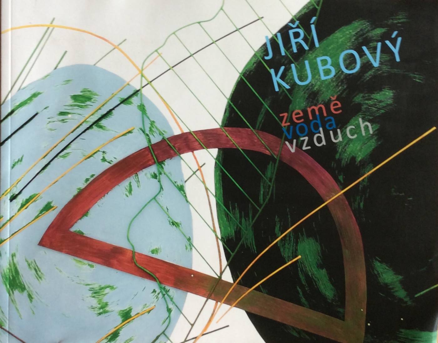 Jiří Kubový – Země, voda, vzduch / Earth, Water, Air