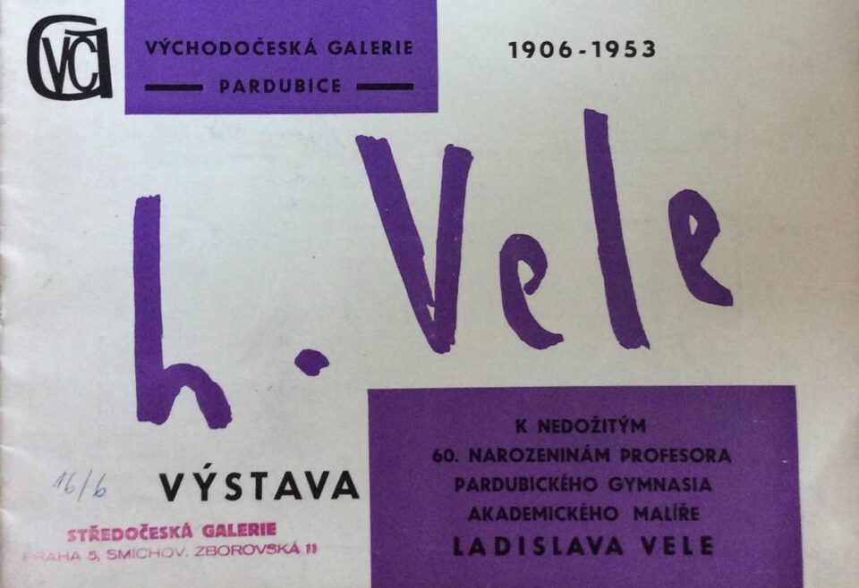 Výstava k nedožitým 60. narozeninám profesora pardubického gymnasia akademického malíře Ladislava Vele (1906 – 1953)