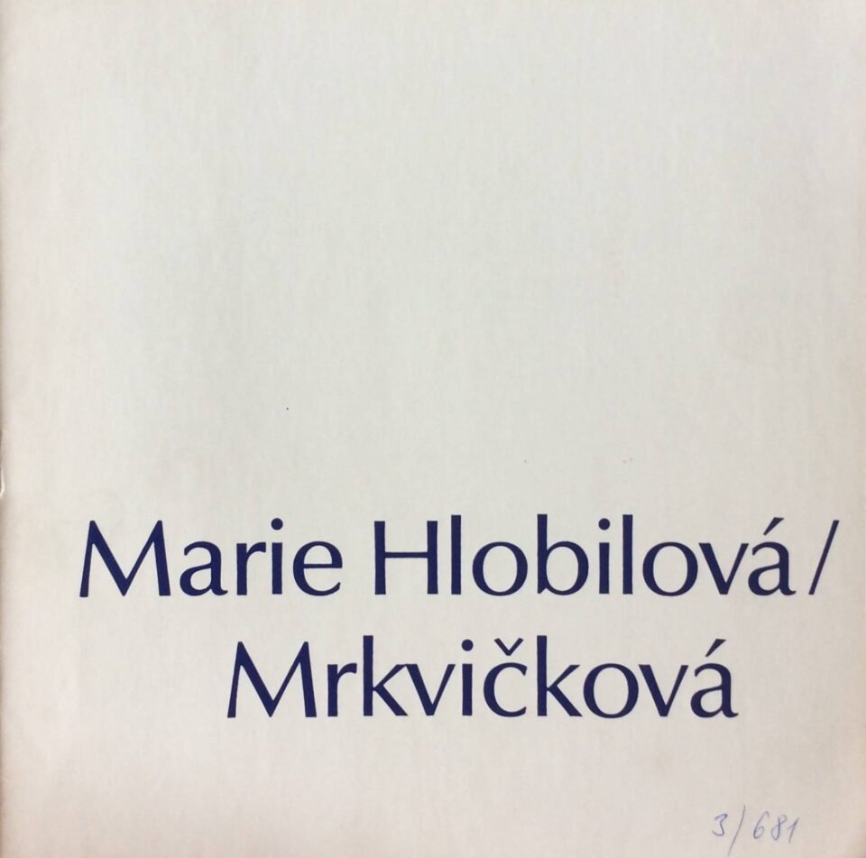 Marie Hlobilová-Mrkvičková – výběr z díla (1972 – 1986)