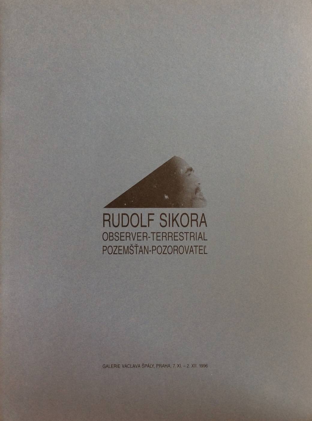 Rudolf Sikora – Observer-Terrestrial / Pozemšťan-pozorovatel