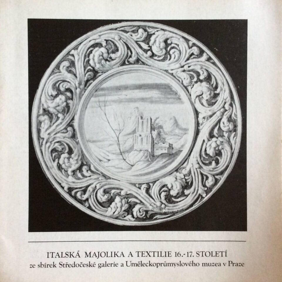 Italská majolika a textilie 16. – 17. století ze sbírek Středočeské galerie a Uměleckoprůmyslového muzea v Praze