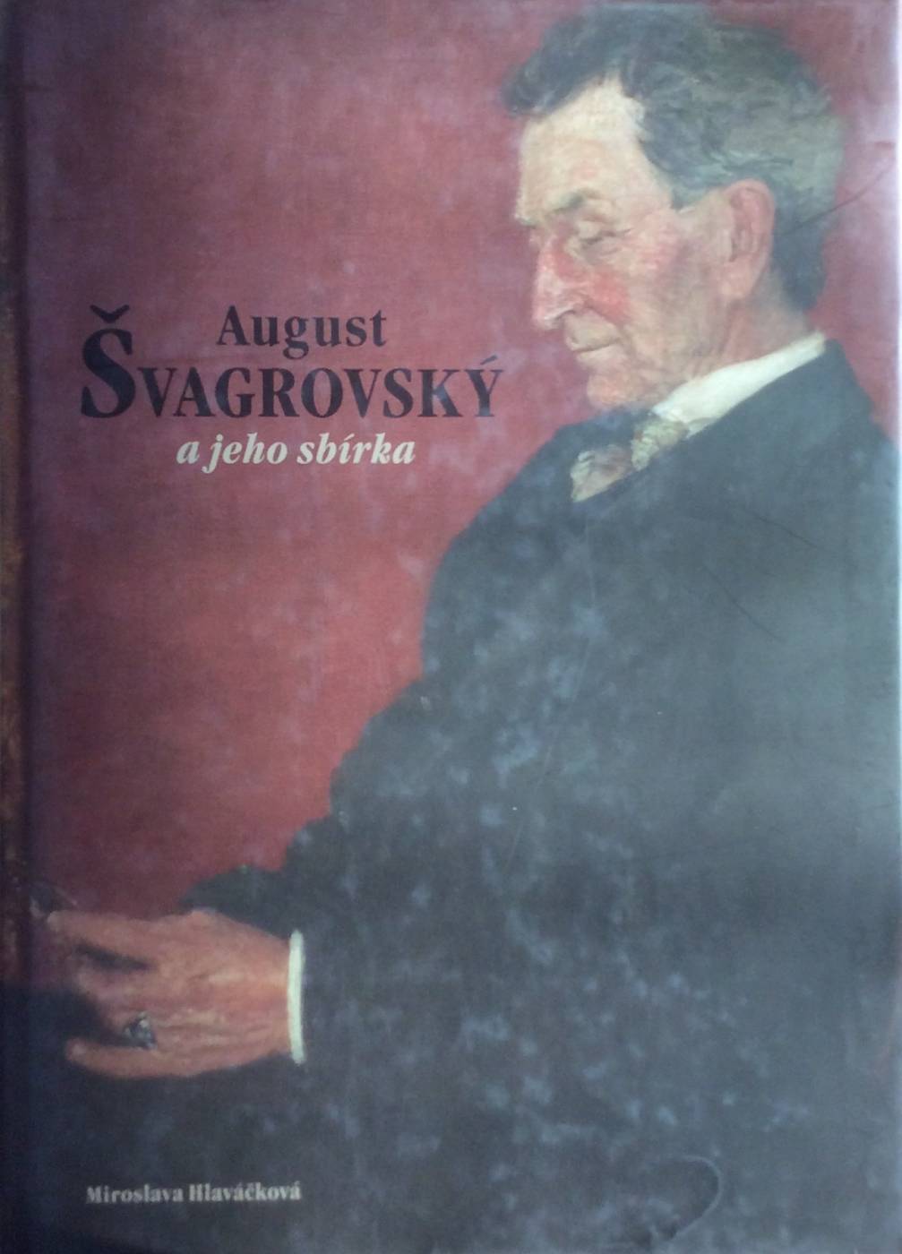 August Švagrovský a jeho sbírka