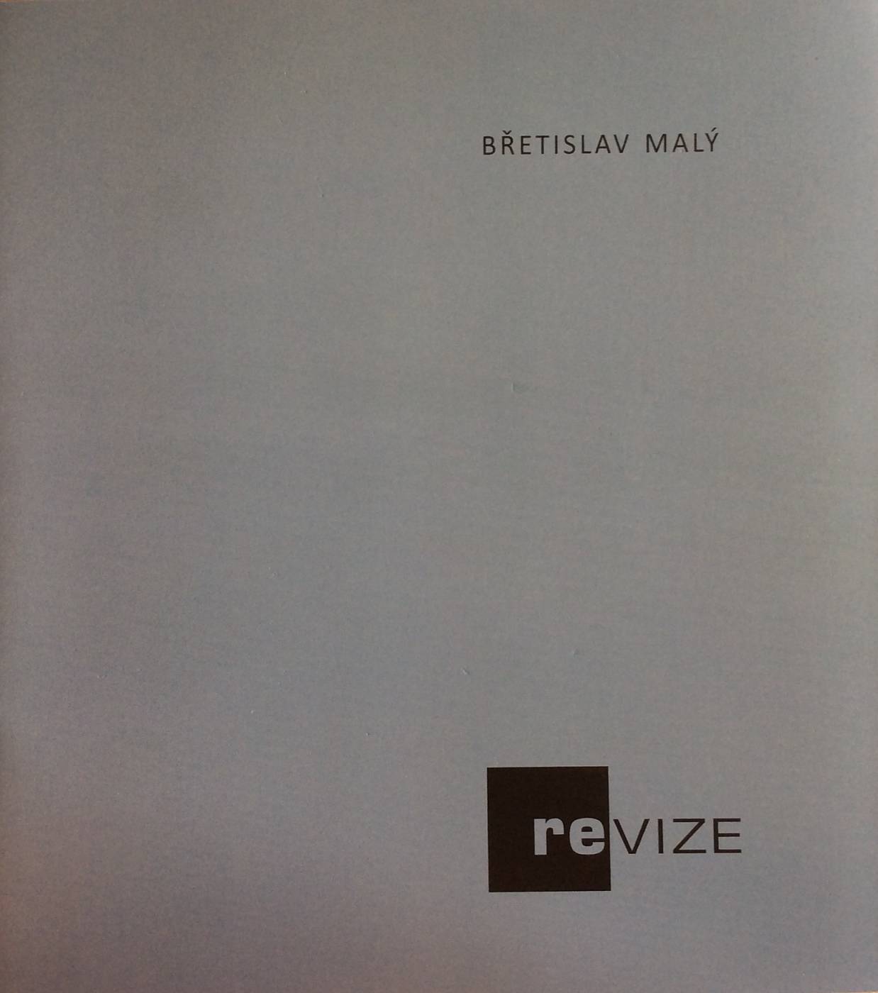 Břetislav Malý – ReVize