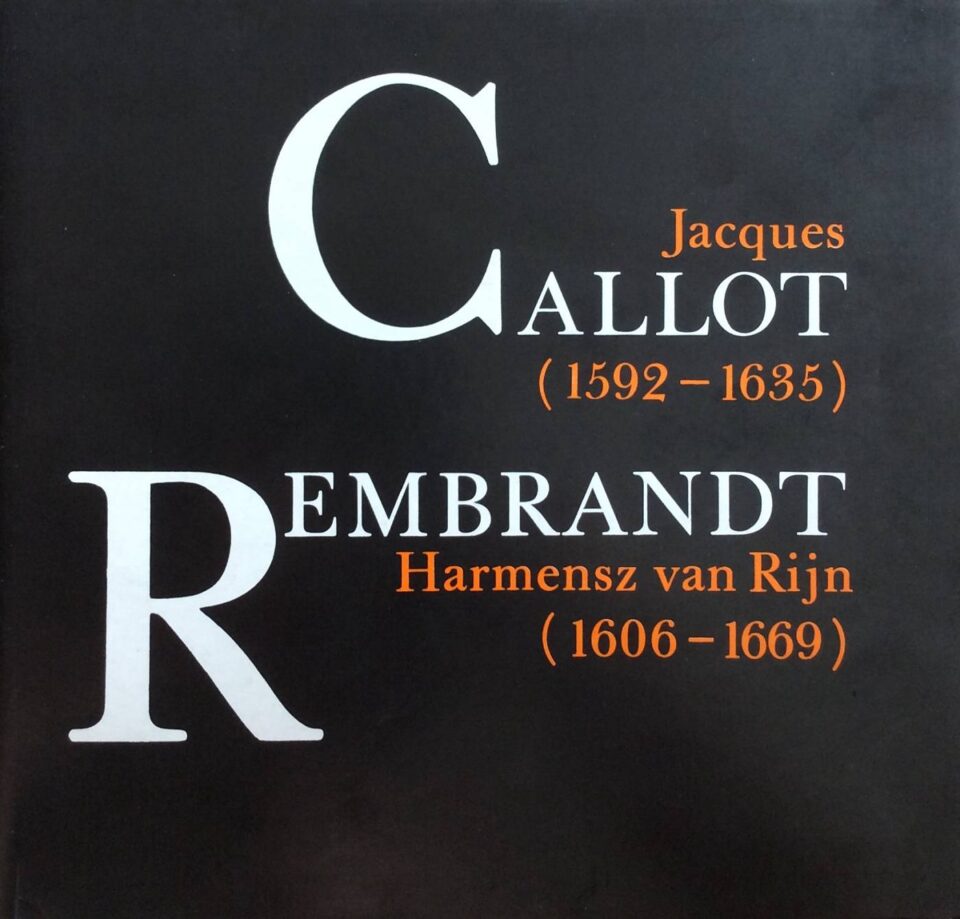 Jacques Callot (1592 – 1635) / Rembrandt Hermensz van Rijn (1606 – 1669)