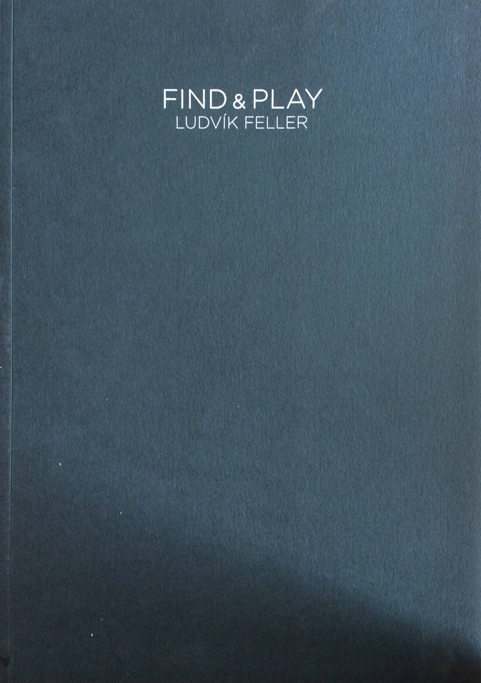 Ludvík Feller – Find & Play
