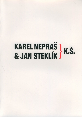 Karel Nepraš & Jan Steklík – K. Š.