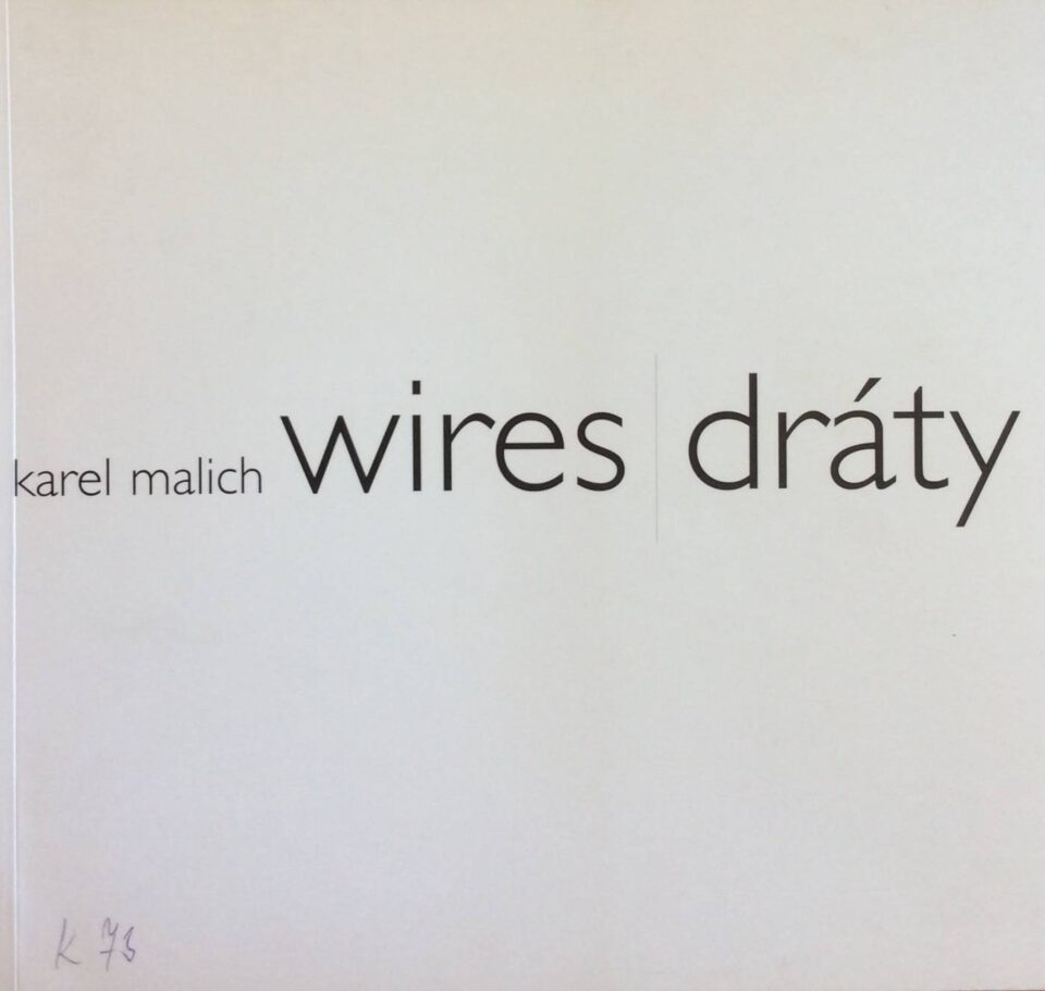 Karel Malich – Wires / Dráty
