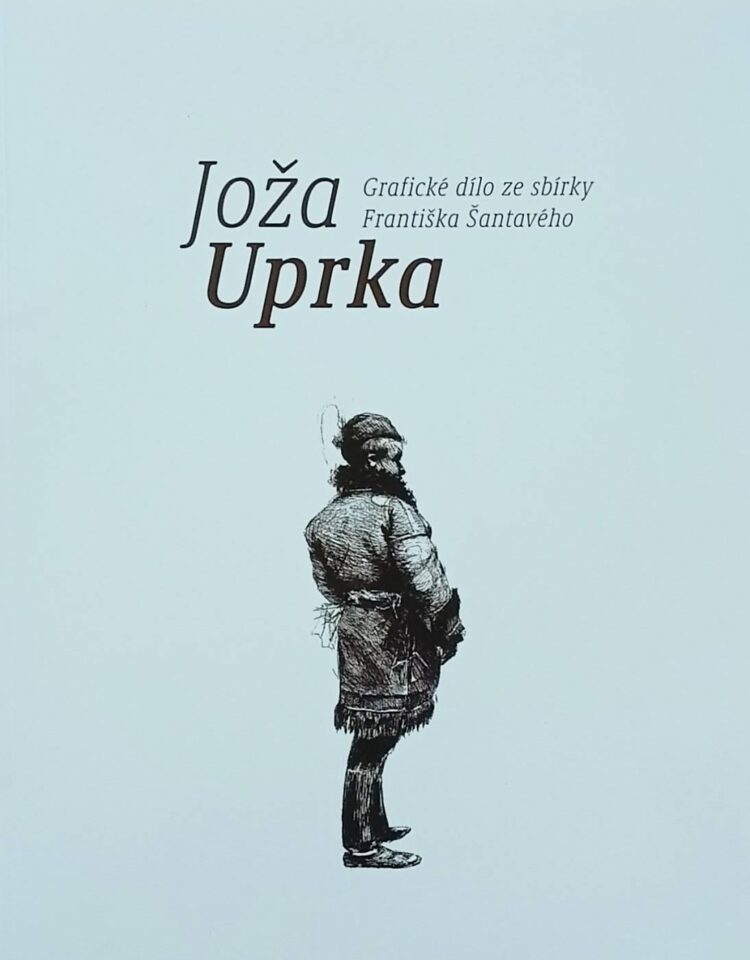 Joža Uprka – Grafické dílo ze sbírky Františka Šantavého
