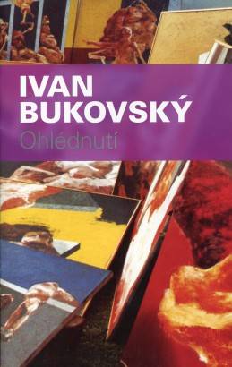 Ivan Bukovský – Ohlédnutí