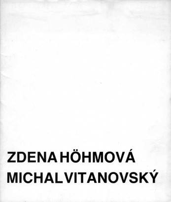 Zdena Höhmová – Obrazy a kresby 1983-1986 / Michal Vitanovský – Plastiky, medaile