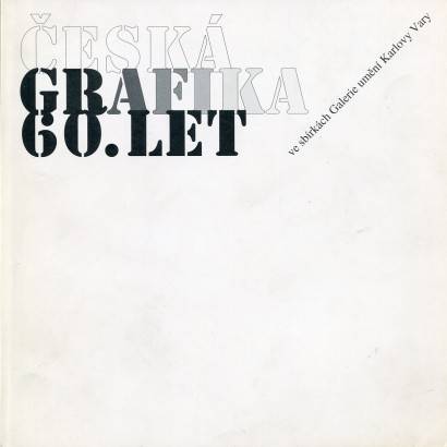 Česká grafika 60. let ve sbírkách Galerie umění Karlovy Vary