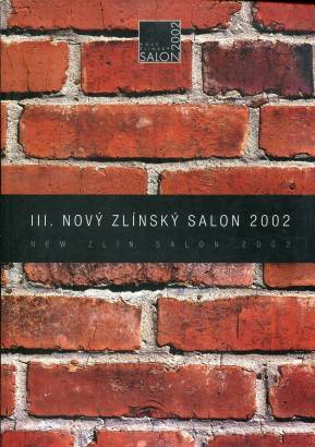 III. Nový zlínský salon 2002 / 3rd New Zlín Salon 2002