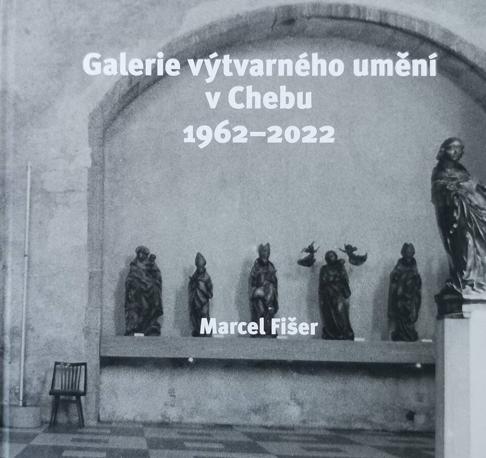 Galerie výtvarného umění v Chebu 1962 – 2022