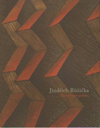 Jindřich Růžička – Za horizont paměti