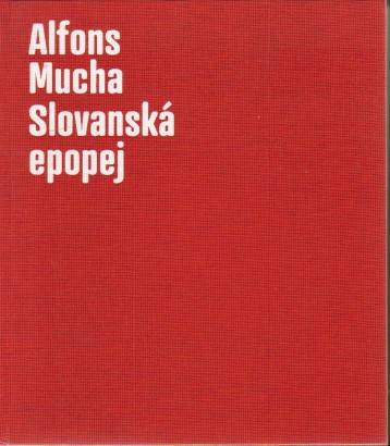 Alfons Mucha – Slovanská epopej
