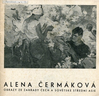 Alena Čermáková – obrazy ze Zahrady Čech a sovětské střední Asie