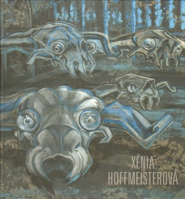 Xénia Hoffmesiterová – Příběhy hravé a dravé / Stories Playful and Unmerciful