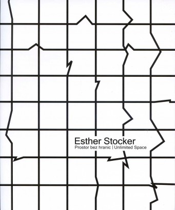 Esther Stocker – Prostor bez hranic / Unlimited Space