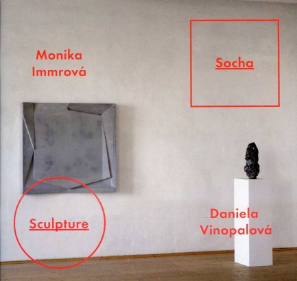 Daniela Vinopalová, Monika Immrová – Socha / Sculpture
