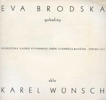 Eva Brodská – gobelíny / Karel Wünsch – sklo