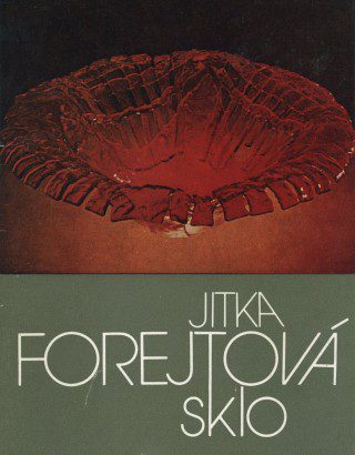 Jitka Forejtová – Sklo (1988-1989)