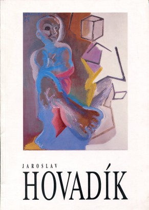 Jaroslav Hovadík – obrazy, objekty, grafika, koláže