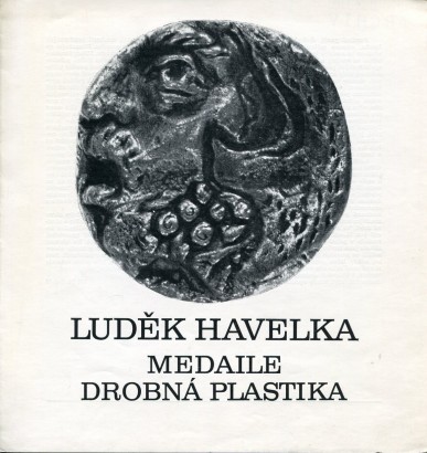 Luděk Havelka – medaile, drobná plastika
