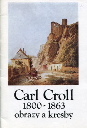Carl Croll (1800 – 1863) – obrazy a kresby