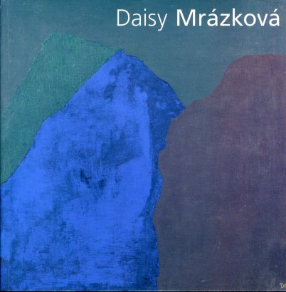Daisy Mrázková – výběr z díla / Selected Work