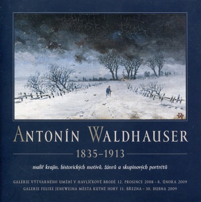 Antonín Waldhauser (1835 – 1913) – malíř krajin, historických motivů, žánrů a skupinových portrétů