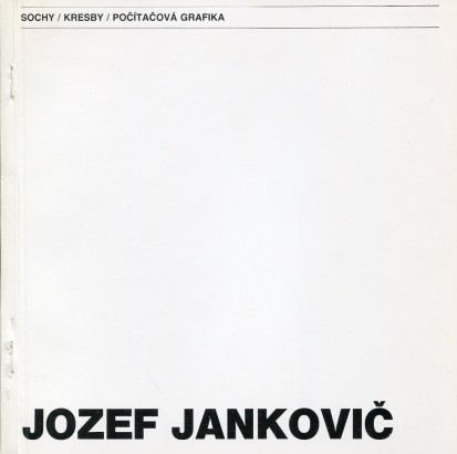 Jozef Jankovič – sochy, kresby, počítačová grafika
